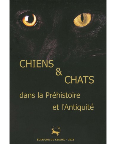 Chiens & Chats dans la Préhistoire et l'Antiquité