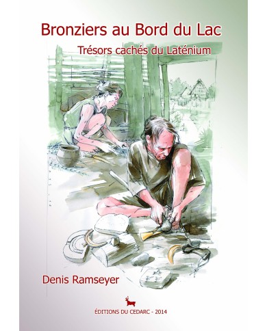 BRONZIERS AU BORD DU LAC - Trésors cachés du Laténium (2014)