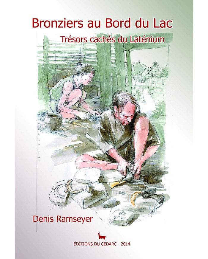 BRONZIERS AU BORD DU LAC - Trésors cachés du Laténium (2014)