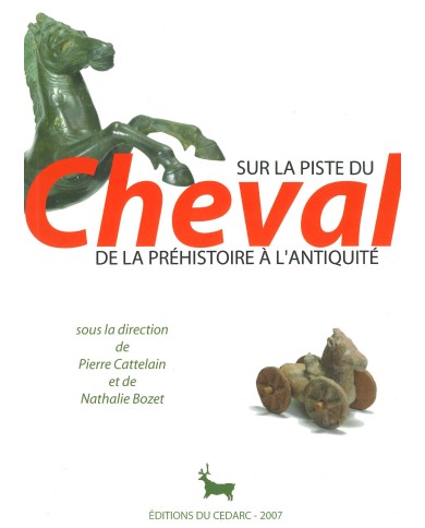 Sur la piste du cheval de la Préhistoire à l'Antiquité