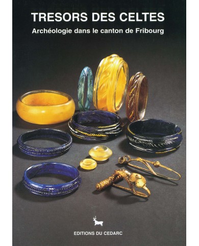 Trésors des Celtes - Archéologie dans le Canton de Fribourg