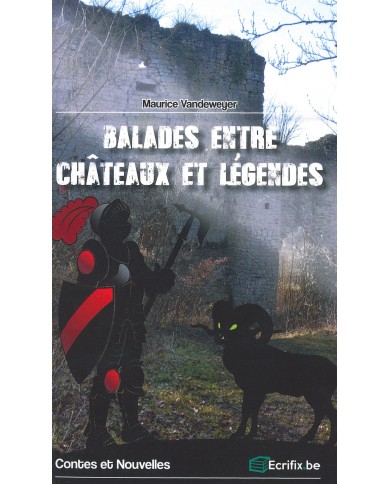 Balades entre châteaux et légendes Balades entre châteaux et légendes