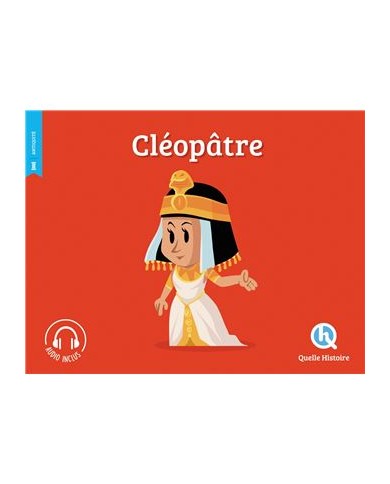 Cléopâtre - Quelle Histoire
