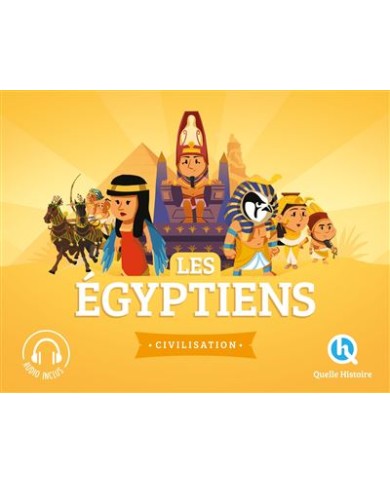 Les Egyptiens - Quelle Histoire