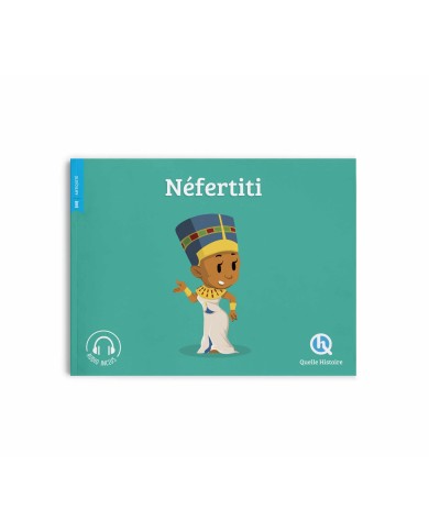 Néfertiti  - Quelle Histoire